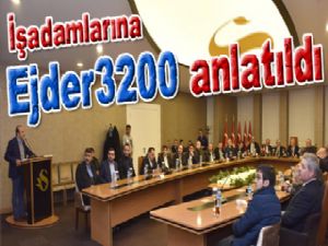 İşadamlarına Ejder3200 anlatıldı