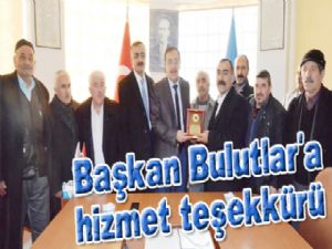 Başkan Bulutlar'a hizmet teşekkürü