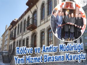 Rölöve ve Anıtlar Müdürlüğü Yeni Hizmet Binasına Kavuştu