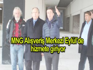 MNG Alışveriş Merkezi Eylül'de hizmete giriyor