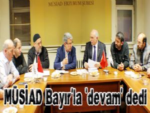 MÜSİAD Bayır'la 'devam' dedi