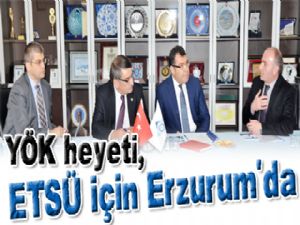 YÖK heyeti, ETSÜ için Erzurum'a geldi