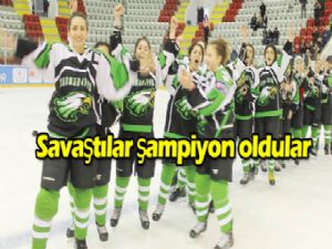 SAVAŞTILAR  şampiyon oldular