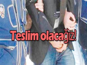 Teslim olacağız