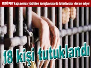 Erzurum'da 18 tutuklama