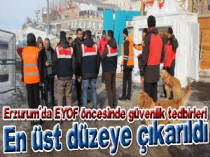 Erzurum'da EYOF öncesinde güvenlik tedbirleri en üst düzeye çıkarıldı