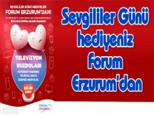 Sevgililer Günü hediyeniz Forum Erzurum'dan