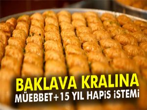 Seyitoğlu Baklavaları'nın sahiplerine müebbet hapis istemi