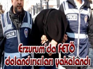 Erzurum'da FETÖ dolandırıcıları yakalandı