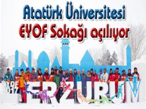 Atatürk Üniversitesi EYOF Sokağı açılıyor