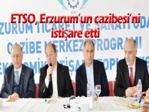 ETSO, 'Erzurum'un cazibesi'ni istişare etti