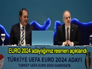 Türkiye'nin EURO 2024 adaylığı resmen açıklandı