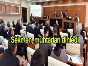 Başkan Sekmen muhtarları dinledi