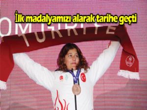 İlk madalyamızı alarak tarihe geçti