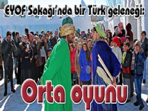 EYOF Sokağı'nda bir Türk geleneği: Orta oyunu