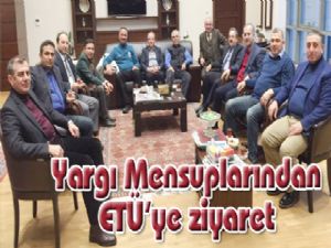  Yargı Mensuplarından ETÜ'ye ziyaret