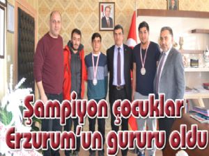 Şampiyon çocuklar Erzurum'un gururu oldu