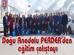 Doğu Anadolu PERDER'den eğitim çalıştayı