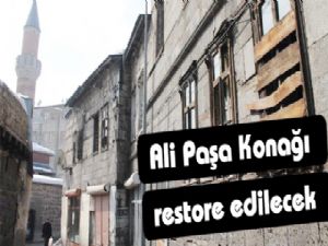 Ali Paşa Konağı restore edilecek