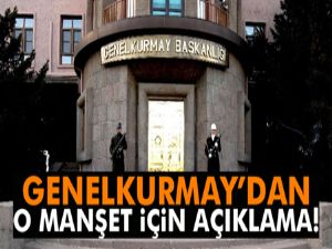 Genelkurmay'dan 'Karargah Rahatsız' haberiyle ilgili açıklama