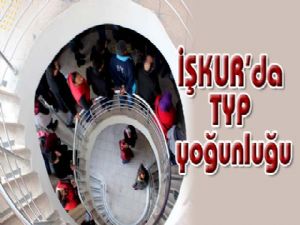 İŞKUR'da TYP yoğunluğu