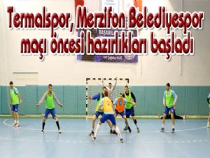 Termalspor, Merzifon Belediyespor maçı öncesi hazırlıkları başladı