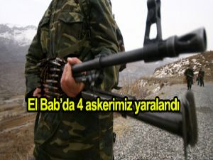 PYD'nin havanlı saldırısında 4 Türk askeri yaralandı