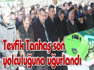 Tevfik Tanhaş son yolculuğuna uğurlandı