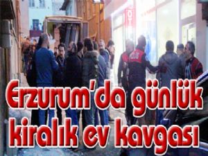 Erzurum'da günlük kiralık ev kavgası