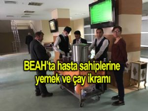 BEAH'ta hasta sahiplerine kahvaltı ve yemek ikramı