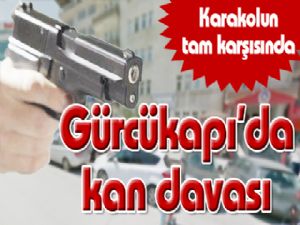 Gürcükapı'da kan davası