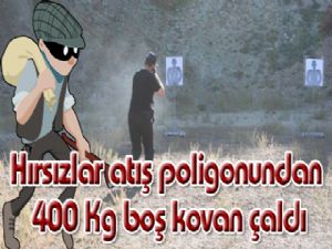 Hırsızlar atış poligonundan 400 Kg boş kovan çaldı