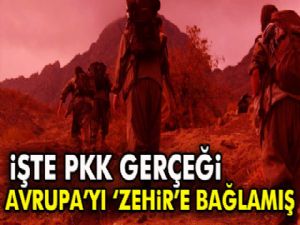 Terör örgütü PKK, Avrupa'yı 'zehir'e bağlamış