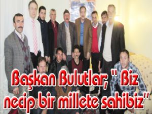 Başkan Bulutlar; 