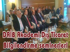 DAİB Akademi Dış Ticaret Bilgilendirme seminerleri