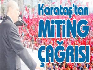 Karataş'tan miting çağrısı