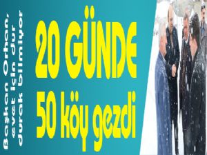 20 günde 50 köyü gezdi