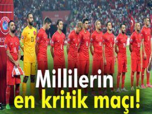 Millilerin en kritik maçı