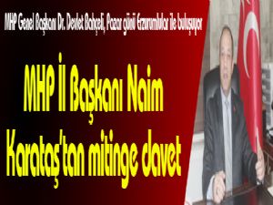 MHP İl Başkanı Karataş'tan mitinge davet 