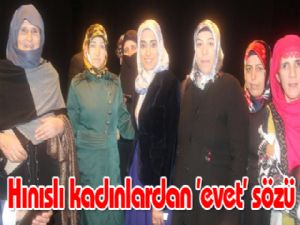 Hınıslı kadınlardan 'evet' sözü