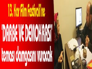 13. Kar Film Festivali'ne 'Darbe ve demokrasi'  Teması damgasını vuracak