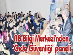 AB Bilgi Merkezi'nden, 'Gıda Güvenliği' paneli