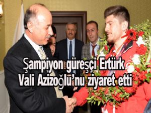 Şampiyon Güreşçi Ertürk, mutluluğunu Vali Azizoğlu ile paylaştı