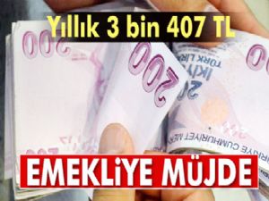 Emekliye müjde. Yıllık 3 bin 407 TL