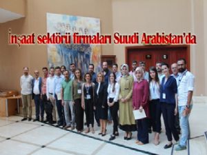 İnşaat sektörü firmaları Suudi Arabistan'da