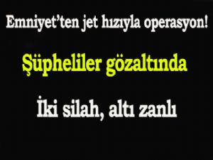 Emniyetten jet hızıyla operasyon