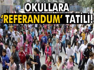 Okullara bir gün referandum tatili!