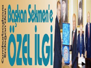  Cumhurbaşkanı Erdoğan'dan Başkan Sekmen'e özel ilgi