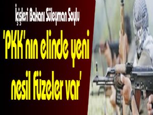 İçişleri Bakanı Süleyman Soylu: 'PKK'nın elinde yeni nesil füzeler var'