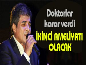 İKİNCİ AMELİYATI OLACAK